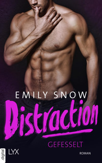 Distraction - Gefesselt - Emily Snow - E-Book