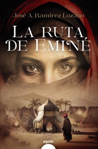 La ruta de Eminé - José Antonio Ramírez Lozano - E-Book