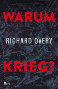 Warum Krieg? - Richard Overy - E-Book