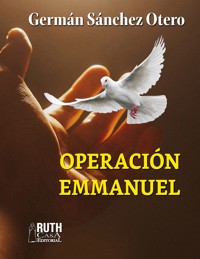 Operación Emmanuel - Germán Sánchez Otero - E-Book