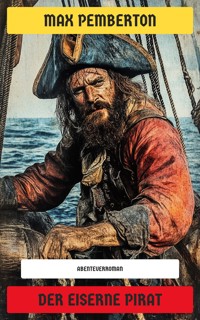 Der eiserne Pirat - Max Pemberton - E-Book