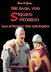 Die Saga von Sigurd Svensson - Rainer W. Grimm - E-Book
