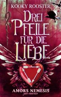 Drei Pfeile für die Liebe - Kooky Rooster - E-Book