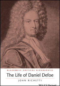 The Life of Daniel Defoe - John Richetti - E-Book