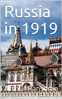Russia in 1919 - Arthur Ransome - E-Book