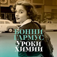 Уроки химии - Бонни Гармус - Hörbuch