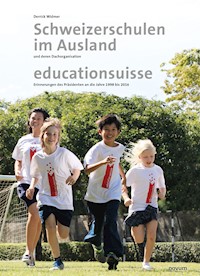 Schweizerschulen im Ausland - Derrick Widmer - E-Book