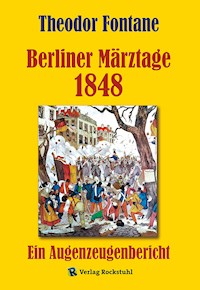 Berliner Märztage 1848 - Theodor Fontane - E-Book