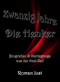 Zwanzig Jahre: Die Henker - Roman Just - E-Book