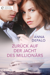 Zurück auf der Jacht des Millionärs - ANNA DEPALO - E-Book