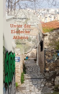 Unter der Eisdecke Athens - Niko Papadakis - E-Book