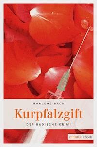 Kurpfalzgift - Marlene Bach - E-Book
