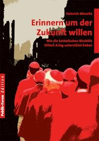 Erinnern um der Zukunft willen - Heinrich Missalla - E-Book