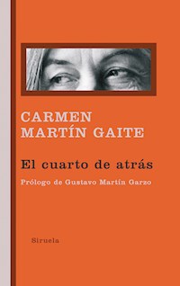 El cuarto de atrás - Carmen Martín Gaite - E-Book
