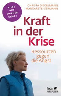 Kraft in der Krise (Fachratgeber Klett-Cotta, Bd.) - Christa Diegelmann - E-Book