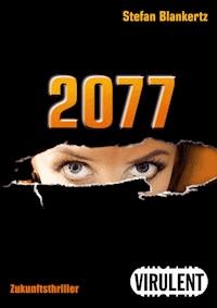 2077 - Stefan Blankertz - E-Book