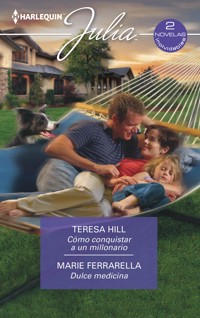 Cómo conquistar a un millonario - Dulce medicina - Teresa Hill - E-Book