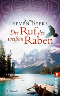 Der Ruf des weißen Raben - Sanna Seven Deers - E-Book
