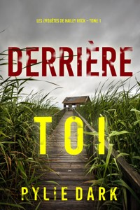 Derrière toi (Les enquêtes de Hailey Rock – Tome 1) - Rylie Dark - kostenlos E-Book