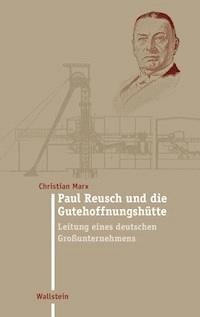 Paul Reusch und die Gutehoffnungshütte - Christian Marx - E-Book