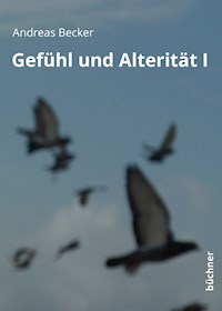 Gefühl und Alterität I - Andreas Becker - E-Book