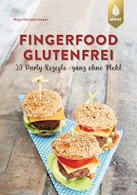 Fingerfood glutenfrei - Anja Donnermeyer - E-Book