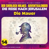 Die Mauer (Der Sherlock Holmes-Adventkalender - Die Reise nach Jerusalem, Folge 14) - William K. Stewart - Hörbuch