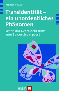 Transidentität - ein unordentliches Phänomen - Brigitte Vetter - E-Book