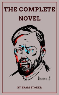 The Complete Novels of Bram Stoker - Bram Stoker - E-Book