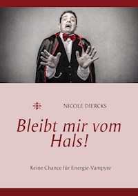 Bleibt mir vom Hals! - Nicole Diercks - E-Book