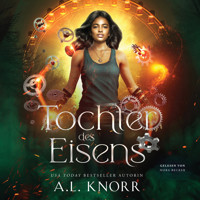 Tochter des Eisens - Töchter der Elemente Hörbuch - A. L. Knorr - Hörbuch