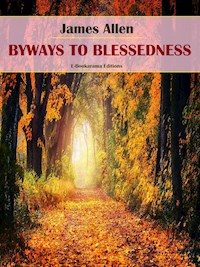 Byways of Blessedness - James Allen - E-Book