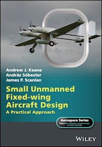 Small Unmanned Fixed-wing Aircraft Design - Andrew J. Keane - E-Book