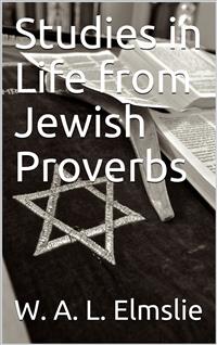 Studies in Life from Jewish Proverbs - W. A. L. Elmslie - E-Book