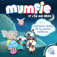 Capitaine Ruby et la petite veilleuse - Mumfie - Hörbuch