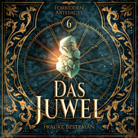 Das Juwel - Forbidden Artefacts, Band 6 (ungekürzt) - Frauke Besteman - Hörbuch