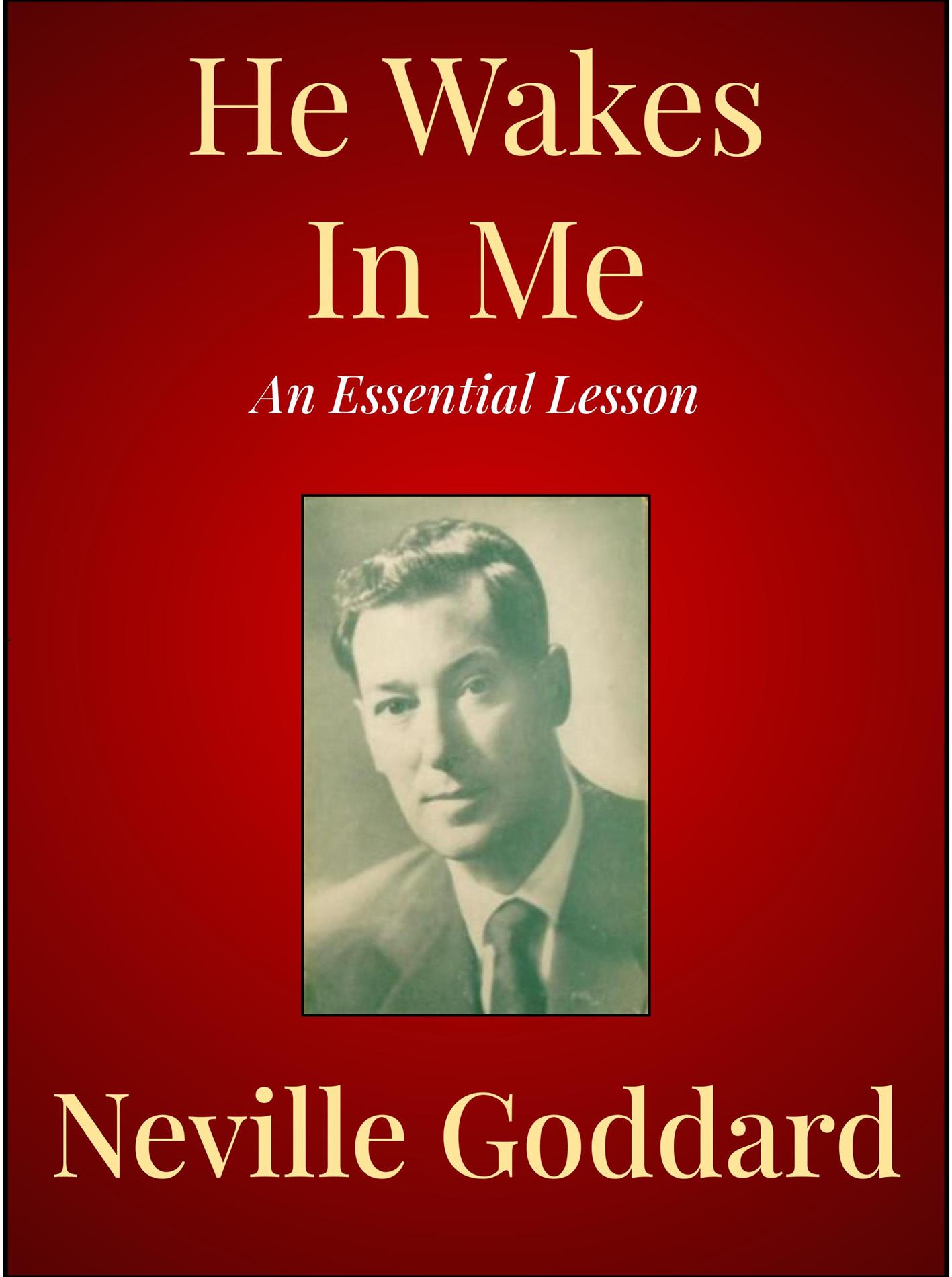 He Wakes In Me - Neville Goddard - E-Book