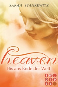 Heaven 3: Bis ans Ende der Welt - Sarah Stankewitz - E-Book