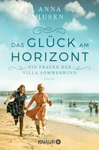Die Frauen der Villa Sommerwind. Das Glück am Horizont. - Anna Husen - E-Book