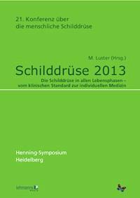 Schilddrüse 2013. Henning-Symposium - - E-Book