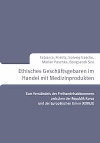 Ethisches Geschäftsgebaren im Handel mit Medizinprodukten - Solveig Gasche - E-Book