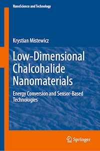 Low-Dimensional Chalcohalide Nanomaterials - Krystian Mistewicz - E-Book