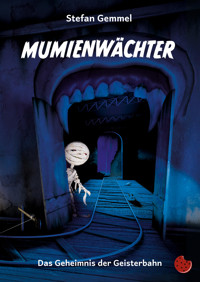 Mumienwächter - Stefan Gemmel - E-Book