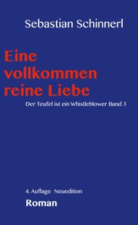 Eine vollkommen reine Liebe - Sebastian Schinnerl - E-Book