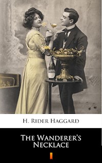 The Wanderer’s Necklace - H. Rider Haggard - E-Book