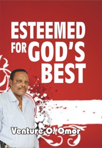 ESTEEMED FOR GOD'S BEST - Venture omor - E-Book