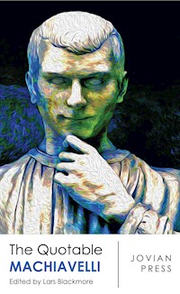 The Quotable Machiavelli - Niccolò Machiavelli - E-Book