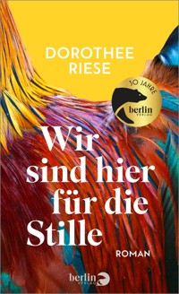 Wir sind hier für die Stille - Dorothee Riese - E-Book