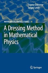 A Dressing Method in Mathematical Physics - Evgeny V. Doktorov - E-Book