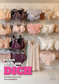 Ich dreh mich um dich - Simone Sabel - E-Book